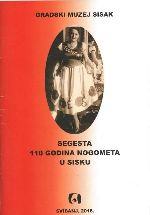 Segesta 110 godina nogometa u Sisku 2016