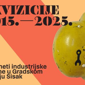 Akvizicije – Predmeti industrijske baštine u Gradskom muzeju Sisak 2015.-2025.