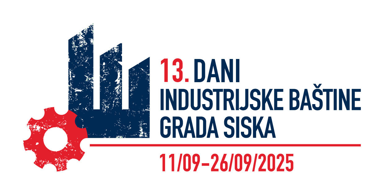 13. Dani industrijske baštine grada Siska / 11. – 26. rujna 2025.