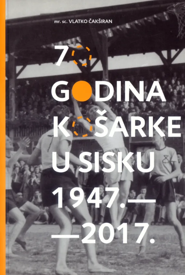 70 godina košarke u Sisku 1947. 2017. 11 €